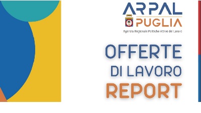 Arpal Puglia – 39° Report delle offerte di lavoro (aggiornamento 28 ottobre - 4 novembre 2024)